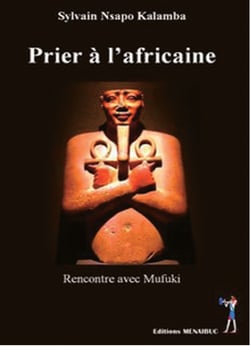 Prier à l'africaine - rencontre avec mufuki