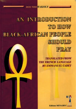 An introduction to how black african people chould pray tranlated from the french language by emma