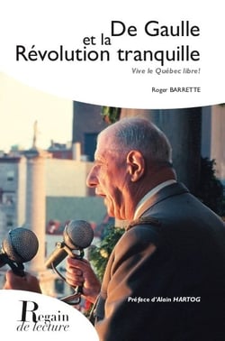 De gaulle et la revolution tranquille, vive le quebec libre !