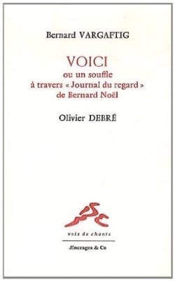 Voici ou Un souffle à travers "Journal du regard" de Bernard Noël