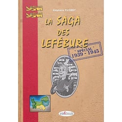 La saga des Lefébure : Spécial 1939-1945