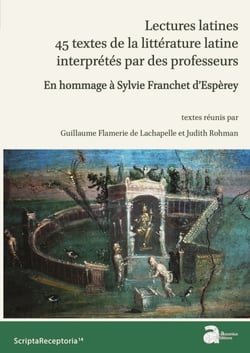 Lectures latines. 45 textes de la littérature latine interprétés par des profess : EN HOMMAGE À SYLVIE FRANCHET D'ESPÈREY