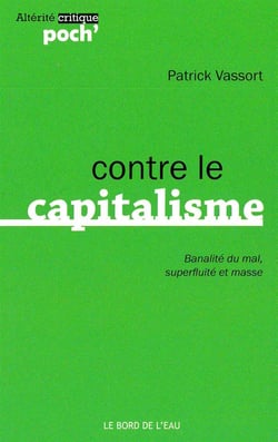 Contre le Capitalisme : Banalite du Mal,Superfluite et Masse