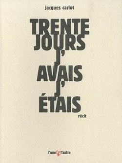 Trente jours, j'avais, j'étais