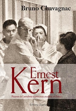 Ernest kern - pionnier de l'anesthesie-reanimation moderne en france