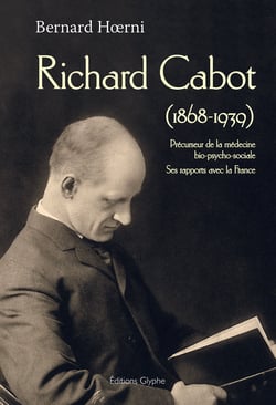 Richard cabot, 1868-1939 - precurseur de la medecine bio-psycho-sociale