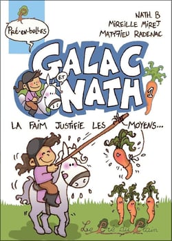 Galac et nath 1 - la faim justifie les moyens