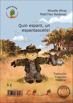 C'est epouvantable, un epouvantail ! - quin espant, un espantaocells!