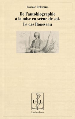 De l'autobiographie a la mise en scene de soi - le cas rousseau