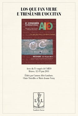 Los que fan viure e treslusir l'occitan - actes du xe congres de l'aieo,... beziers, 12-19 juin 2011