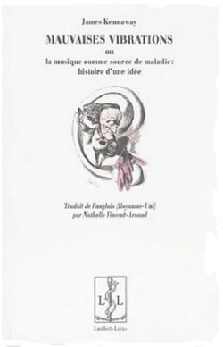 Mauvaises vibrations ou la musique comme source de maladie - histoire d'une idee