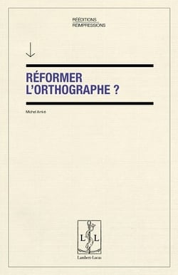 Reformer l'orthographe ?