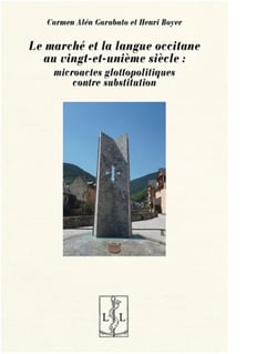 Le marche et la langue occitane au vingt-et-unieme siecle - microactes glottopolitiques contre subst
