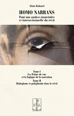 Homo narrans - pour une analyse enonciative et interactionnelle du recit