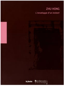 Zhu hong : l'enveloppe d'un instant