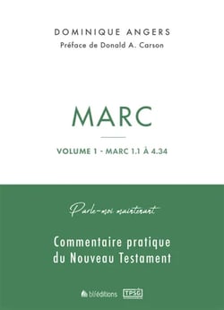 Parle-moi maintenant par Marc - Volume 1 : Commentaire pratique du Nouveau Testament