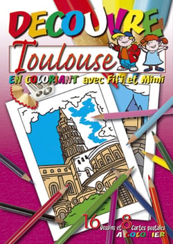 Decouvre toulouse en coloriant avec fifi et mimi