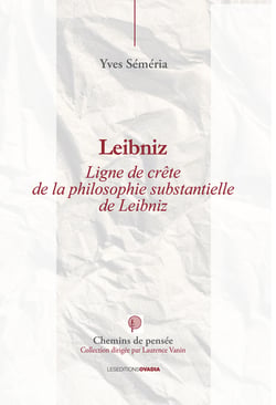 Leibniz - lignes de crete de la philosophie substantielle de leibniz.