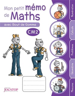 Mon petit mémo de maths au CM2 avec Bout de Gomme - cahier de l'élève