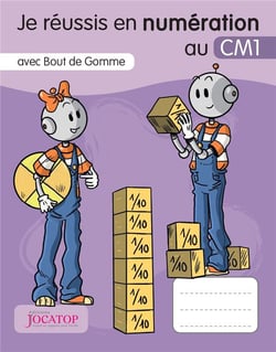 Je réussis en numération au CM1 avec Bout de gomme