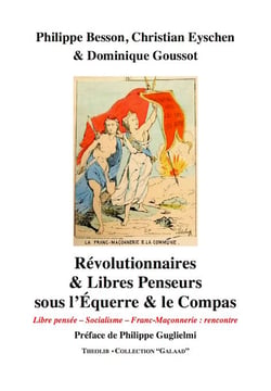 Révolutionnaires & libres-penseurs sous l'Équerre & le Compas