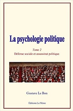 La psychologie politique (tome 2) - defense sociale et assassinat politique