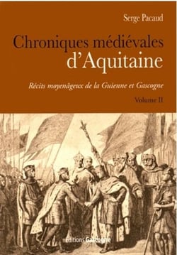 Chroniques medievales d'aquitaine - t02 - chroniques medievales d'aquitaine - recits moyenageux de l