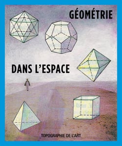 Geometrie dans l'espace - [exposition, 29 mars-14 juin 2017, paris], topographie de l'art