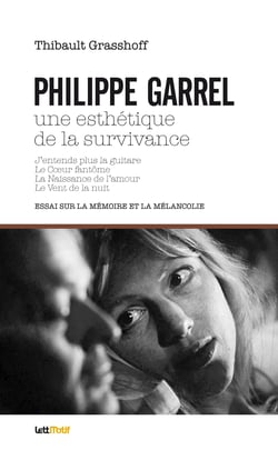 Philippe Garrel - une esthétique de la survivance