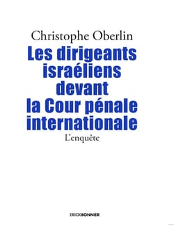 Les dirigeants Israéliens devant la Cour pénale internationnale : L'enquête