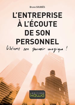 L'entreprise a l'ecoute de son personnel - liberons son pouvoir magique !