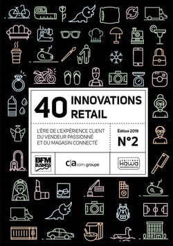 40 innovations retail n 2 - l'ere de l'experience client, du vendeur passionne et du magasin connecl