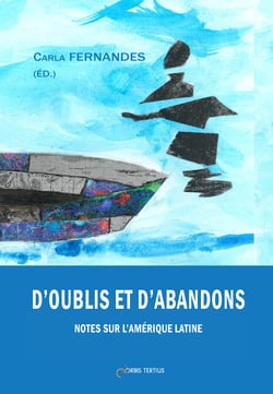 D'oublis et d'abandons. notes sur l'amerique latine