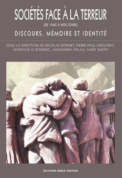 Societes face a la terreur (de 1960 a nos jours) - discours, memoire et identite