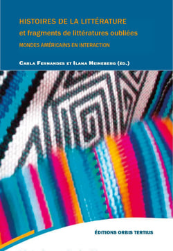 Histoires de la litterature et fragments de litterature oubliees. mondes americains en interaction