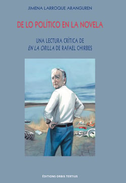 De lo politico en la novela : una lectura critica de en la orilla de rafael chirbes