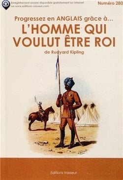 Progressez en anglais grâce à... Tome 280 : l'homme qui voulut être roi