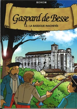 Gaspard de besse t6 - la basilique inachevee