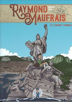 Raymond maufrais t1/3 - l'enfant terrible