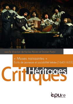 « Muses naissantes » : Écrits de jeunesse et sociabilité lettrée (1645-1655)