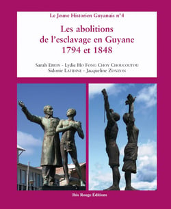 Les Abolitions de l'esclavage en Guyane 1794 et 1848