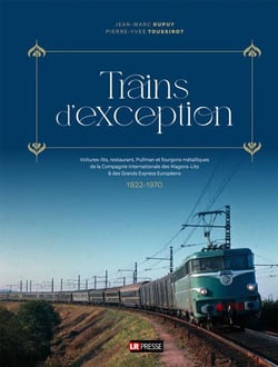 Trains d'exception, toutes les voitures et fourgons métalliques de la CIWL 1922-1970