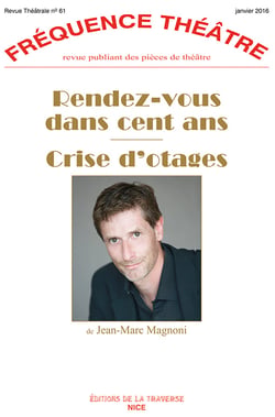 Frequence theatre - t61 - rendez-vous dans cent ans - crise d'otages