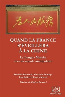 Quand la France s'éveillera à la Chine : La Longue Marche vers un monde multipolaire
