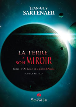 La terre a son miroir - tome i : oli lesart et la porte d'aredia