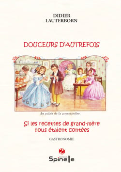 Douceurs d autrefois - si les recettes de grand-mere nous etaient contees