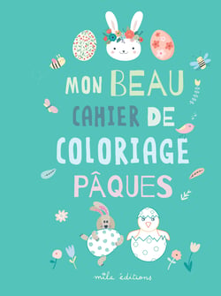 Mon beau cahier de coloriage : paques