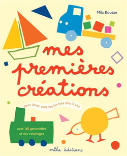 Mes premieres creations : pour jouer avec les formes