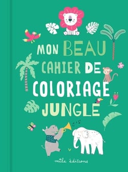 Mon beau cahier de coloriage - jungle