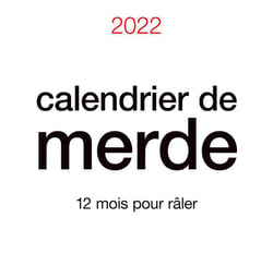 Calendrier de merde : 12 mois pour râler (édition 2022)